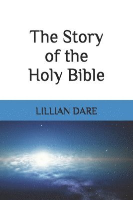 The Story of the Holy Bible 1