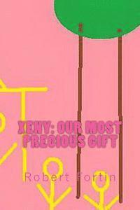 Xeny: Our Most Precious Gift 1