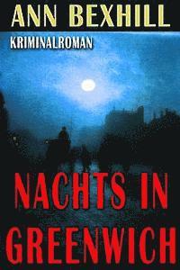 Ann Bexhill - Nachts in Greenwich: victorian hard boiled, Häftad