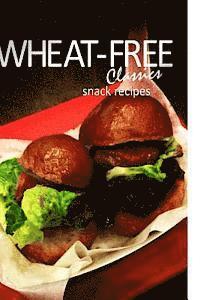 Wheat-Free Classics - Snack Recipes 1