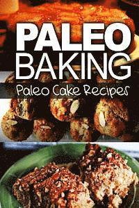 bokomslag Paleo Baking - Paleo Cake Recipes