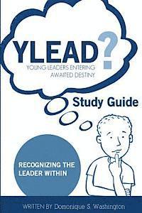 bokomslag YLEAD (young leaders entering awaited destiny) Study Guide: Recognizing the Leader Within