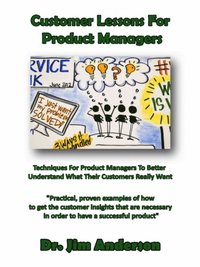 bokomslag Customer Lessons For Product Managers: Techniques For Product Managers To Better Understand What Their Customers Really Want