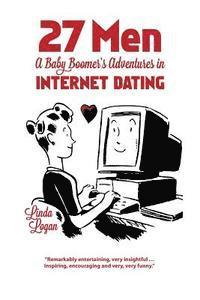 bokomslag 27 Men: A Baby Boomer's Adventures in Internet Dating