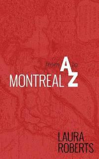 bokomslag Montreal from A to Z: An Alphabetical City Guide