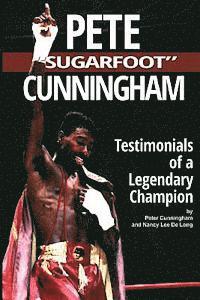 bokomslag Pete 'Sugarfoot' Cunningham: Testimonials of a Legendary Champion