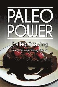 bokomslag Paleo Power - Paleo Craving - Delicious Paleo-Friendly Sweets