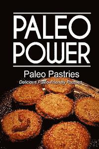 bokomslag Paleo Power - Paleo Pastries- Delicious Paleo-Friendly Pastries