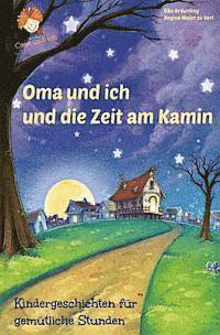 bokomslag Oma und ich und die Zeit am Kamin: Kindergeschichten für gemütliche Stunden