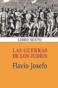 Flavio Josefo - Las guerras de los judíos (Libro sexto), Häftad
