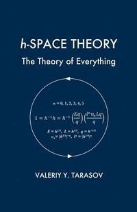 bokomslag h-SPACE THEORY: The Theory of Everything