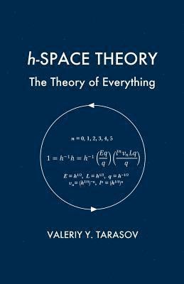 bokomslag h-SPACE THEORY: The Theory of Everything