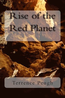 Terrence Peugh - Rise of the Red Planet, Häftad