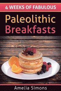 bokomslag 4 Weeks of Fabulous Paleolithic Breakfasts