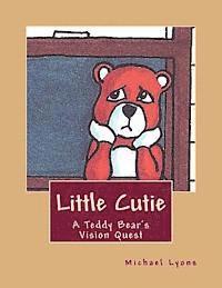 bokomslag Little Cutie: A Teddy Bear's Vision Quest