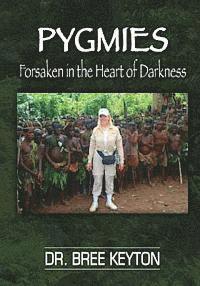 bokomslag PYGMIES Forsaken In The Heart of Darkness