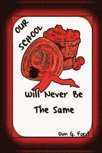 Don G. Ford - Our School Will Never Be The Same, Häftad