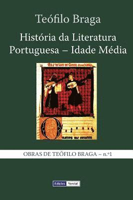 Teófilo Braga - História da Literatura Portuguesa - Idade Média, Häftad
