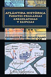 bokomslag ATLÁNTIDA HISTÓRICA. Fuentes primarias grecolatinas y egipcias: Extracto del Compendio del Epítome de la Atlántida Histórico-Científica. Evidencias y