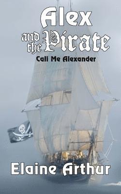 Elaine Arthur - Alex and the Pirate, Häftad