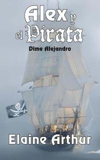 bokomslag Alex y el Pirata