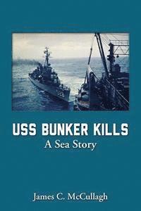 bokomslag USS Bunker Kills: A Sea Story