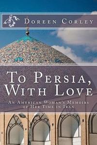 bokomslag To Persia, With Love