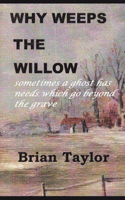 Why Weeps The Willow 1