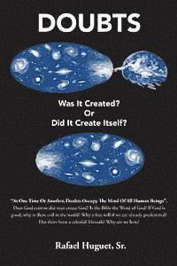 Doubts: Was It Created? Or Did It Create Itself? 1