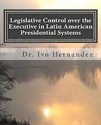 bokomslag Legislative Control over the Executive in Latin American Presidential Systems: Executive-Legislative Institutional Relationship during the Stabilizati