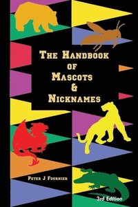 bokomslag The Handbook of Mascots & Nicknames