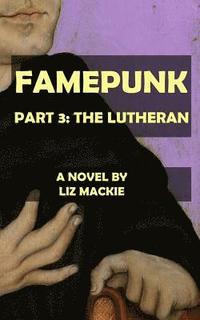 bokomslag Famepunk: The Lutheran