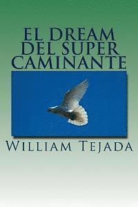 William C. Tejada - El Dream Del Super Caminante, Häftad