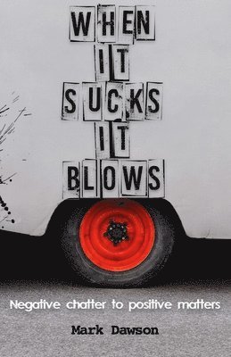 Mark Dawson - When It Sucks It Blows, Häftad