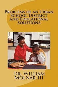 William Molnar III - Problems of an Urban School District and Educational Solutions, Häftad