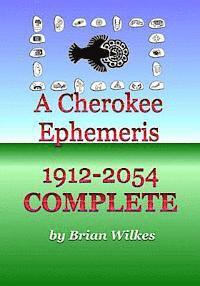 bokomslag A Cherokee Ephemeris 1912-2054