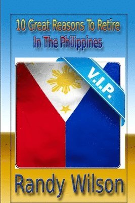 bokomslag 10 Great Reasons To Retired In the Philippines