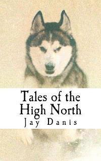 bokomslag Tales of the High North: poems and prose of unbridled optimism for the tent bound