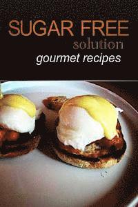 bokomslag Sugar-Free Solution - Gourmet recipes