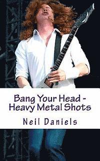 Neil Daniels - Bang Your Head - Heavy Metal Shots, Häftad