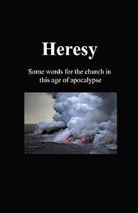 bokomslag Heresy: Some words for the church in this age of apocalypse
