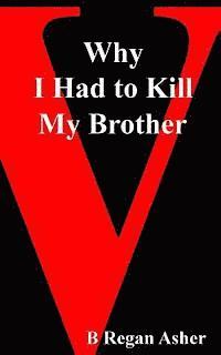 bokomslag Why I Had to Kill My Brother
