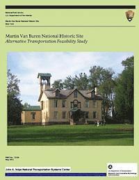 bokomslag Martin Van Buren National Historic Site: Alternative Transportation Feasibility Study