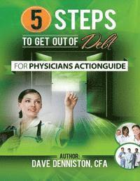 bokomslag 5 Steps to Get out of Debt for Physicians Workbook