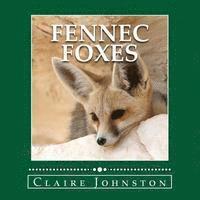 bokomslag Fennec Foxes: Wily Desert Hunters (the My Favorite Animals series)