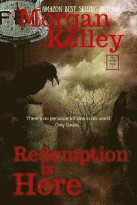 Morgan Kelley - Redemption is Here: An FBI/Romance Thriller Book 9, Häftad