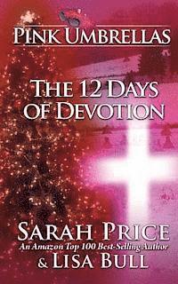 Lisa Bull, Sarah Price - Pink Umbrellas: The 12 Days of Devotion, Häftad