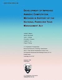 bokomslag Development of Improved Ambient Computation Methods in Support of the National Parks Air Tour Managment Act
