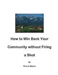 How to Win Back your Community Without Firing a Shot 1