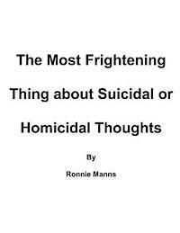 bokomslag The Frightening Thing about Suicidal and Homicidal Thoughts